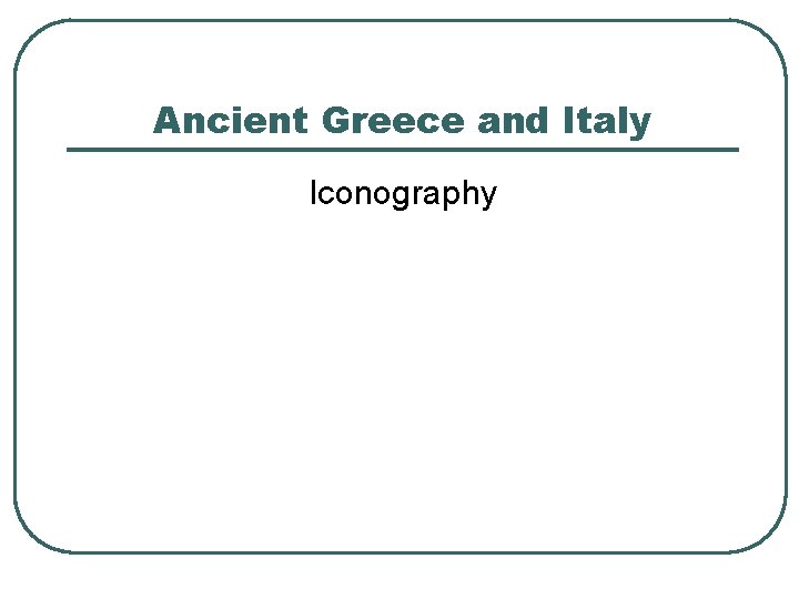 Ancient Greece and Italy Iconography 