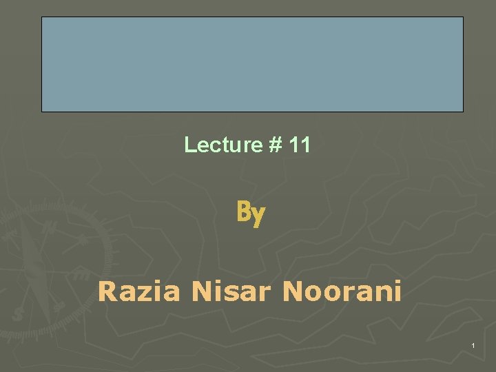 Multimedia Project Design Concepts Lecture # 11 By Razia Nisar Noorani 1 