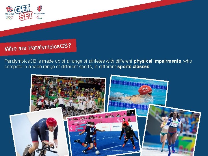 GB? Who are Paralympics. GB is made up of a range of athletes with