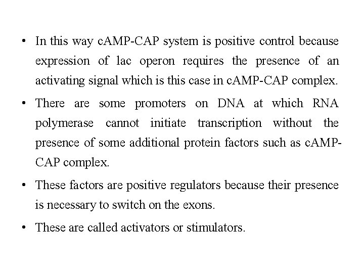 • In this way c. AMP-CAP system is positive control because expression of • In this way c. AMP-CAP system is positive control because expression of