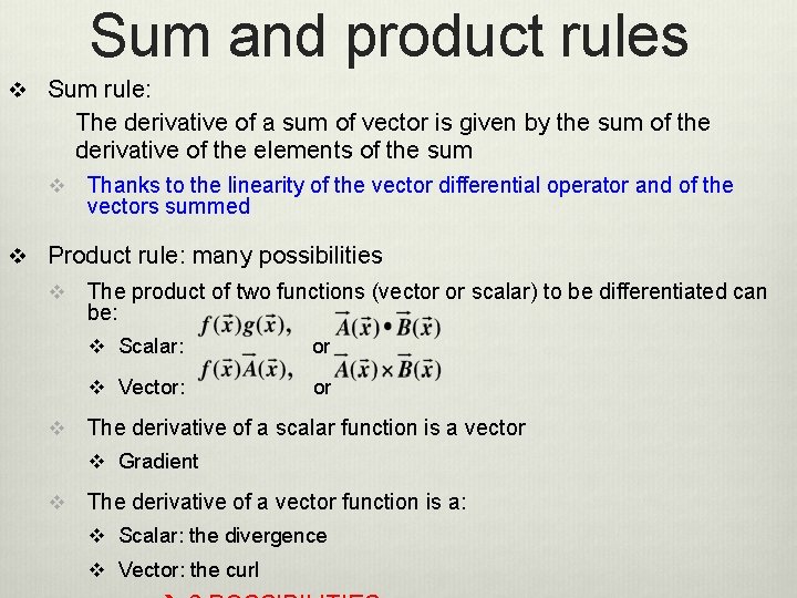 Sum and product rules v Sum rule: The derivative of a sum of vector