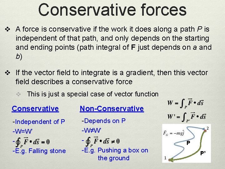 Conservative forces v A force is conservative if the work it does along a