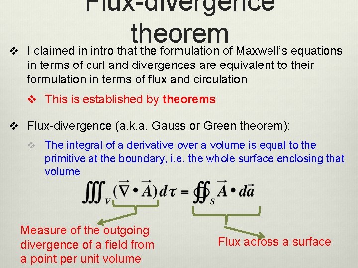 v Flux-divergence theorem I claimed in intro that the formulation of Maxwell’s equations in