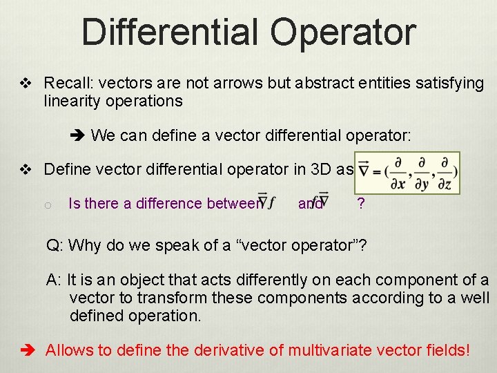 Differential Operator v Recall: vectors are not arrows but abstract entities satisfying linearity operations