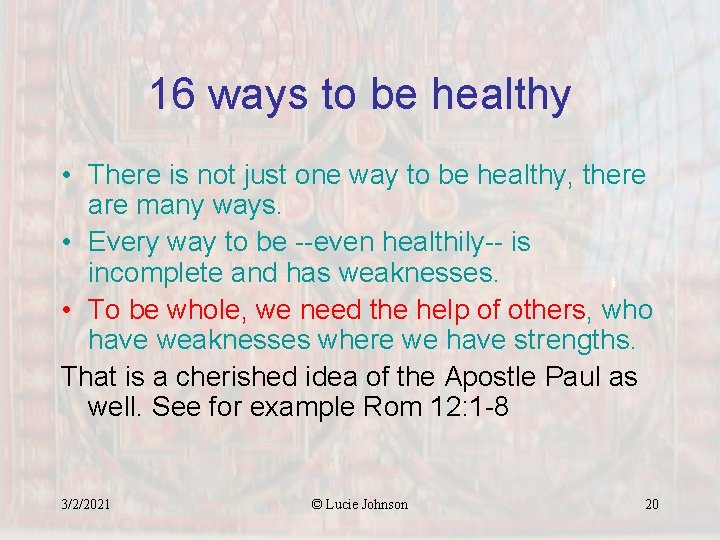 16 ways to be healthy • There is not just one way to be