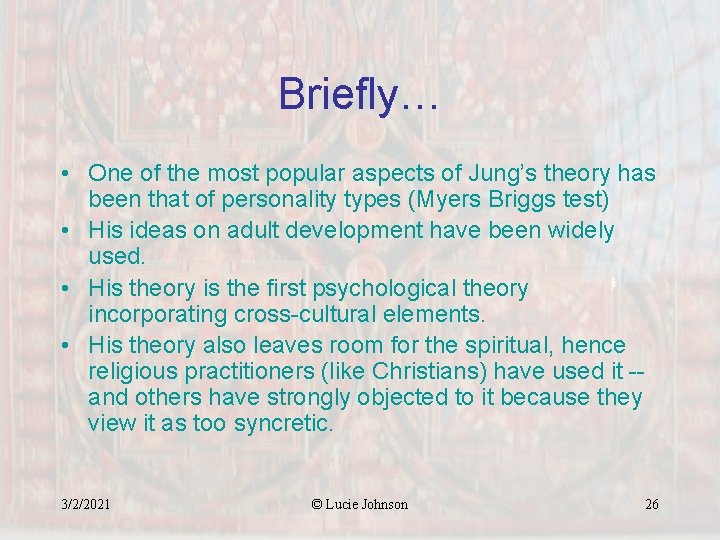 Briefly… • One of the most popular aspects of Jung’s theory has been that