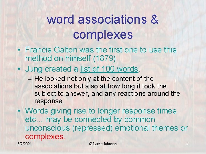 word associations & complexes • Francis Galton was the first one to use this