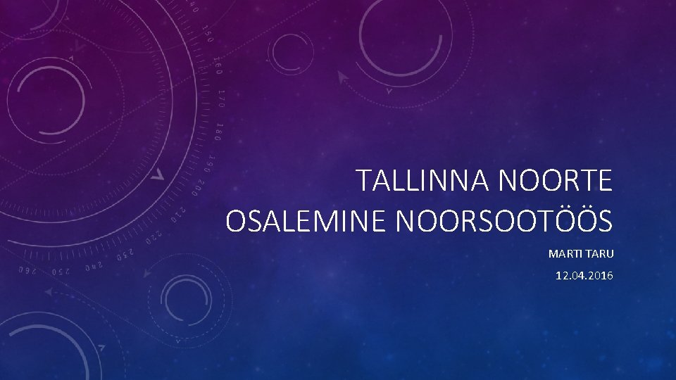 TALLINNA NOORTE OSALEMINE NOORSOOTÖÖS MARTI TARU 12. 04. 2016 