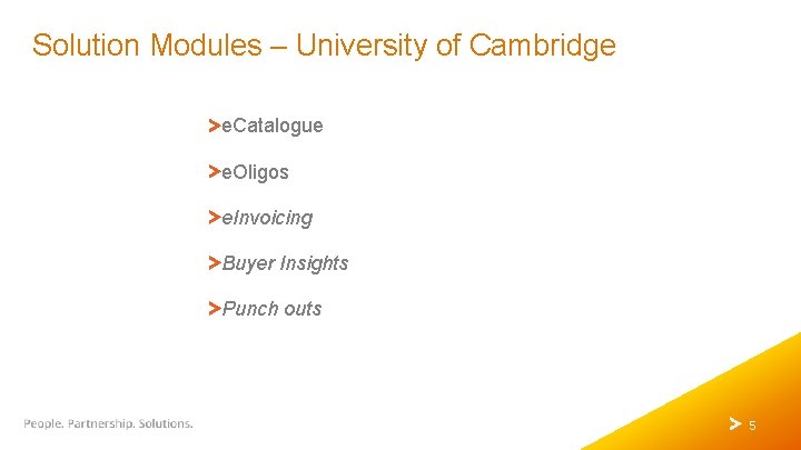 Solution Modules – University of Cambridge e. Catalogue e. Oligos e. Invoicing Buyer Insights