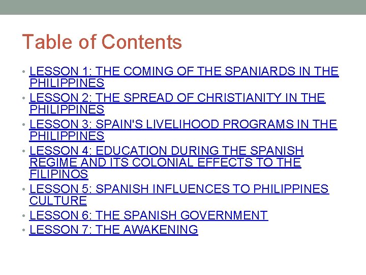 Table of Contents • LESSON 1: THE COMING OF THE SPANIARDS IN THE PHILIPPINES