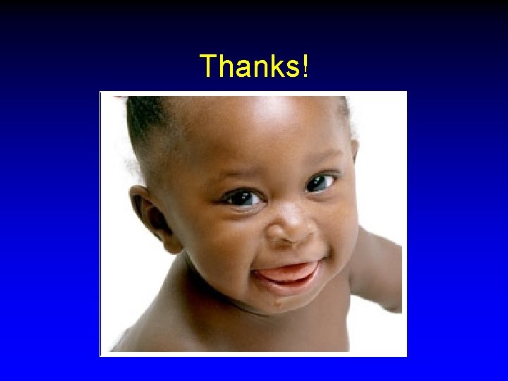 Thanks! Thanks!