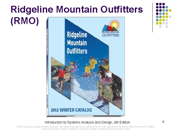 Ridgeline Mountain Outfitters (RMO) Introduction to Systems Analysis and Design, 6 th Edition ©