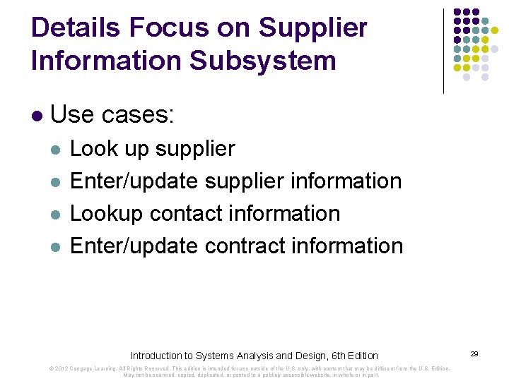 Details Focus on Supplier Information Subsystem l Use cases: l l Look up supplier