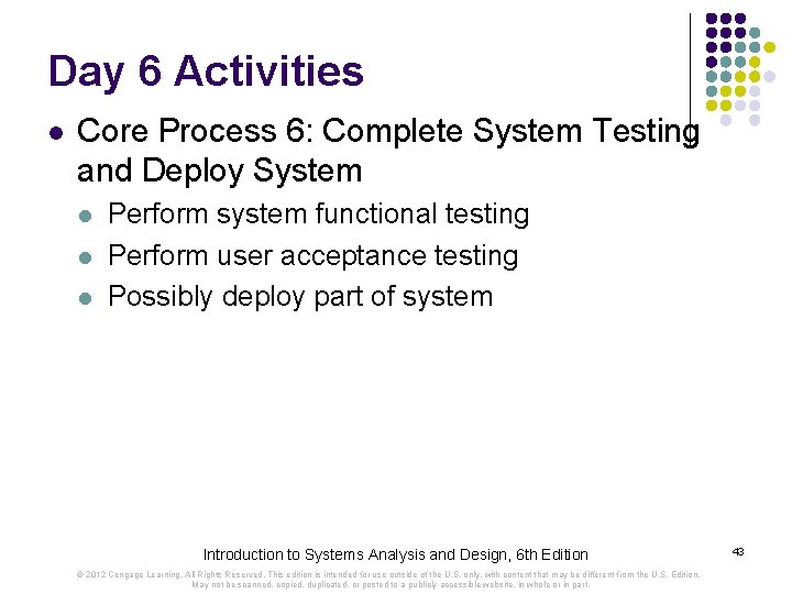 Day 6 Activities l Core Process 6: Complete System Testing and Deploy System l