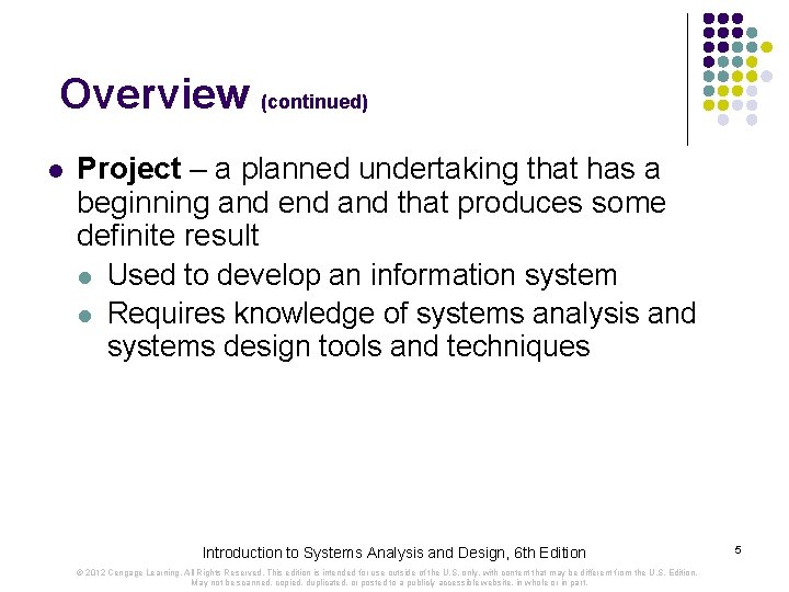 Overview (continued) l Project – a planned undertaking that has a beginning and end