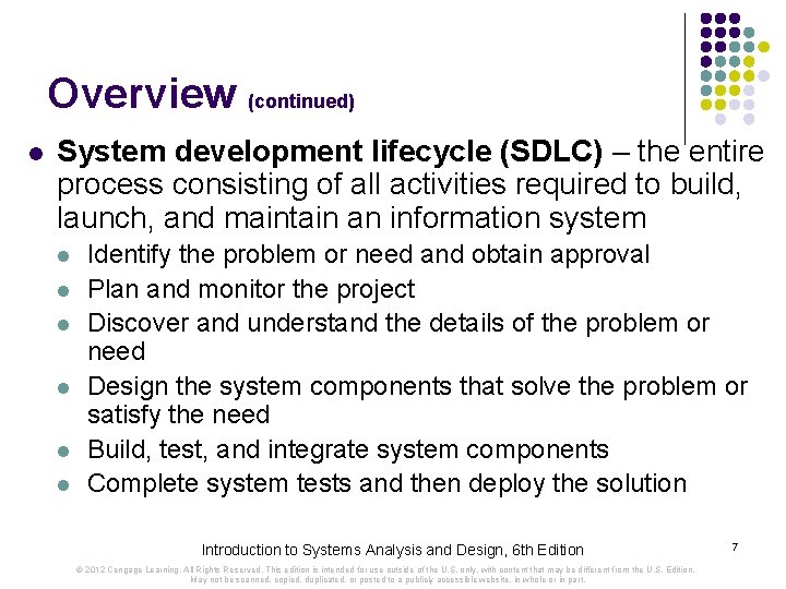 Overview (continued) l System development lifecycle (SDLC) – the entire process consisting of all