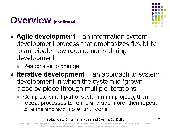 Overview (continued) l Agile development – an information system development process that emphasizes flexibility