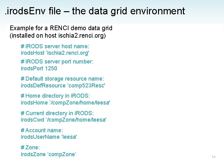 . irods. Env file – the data grid environment Example for a RENCI demo