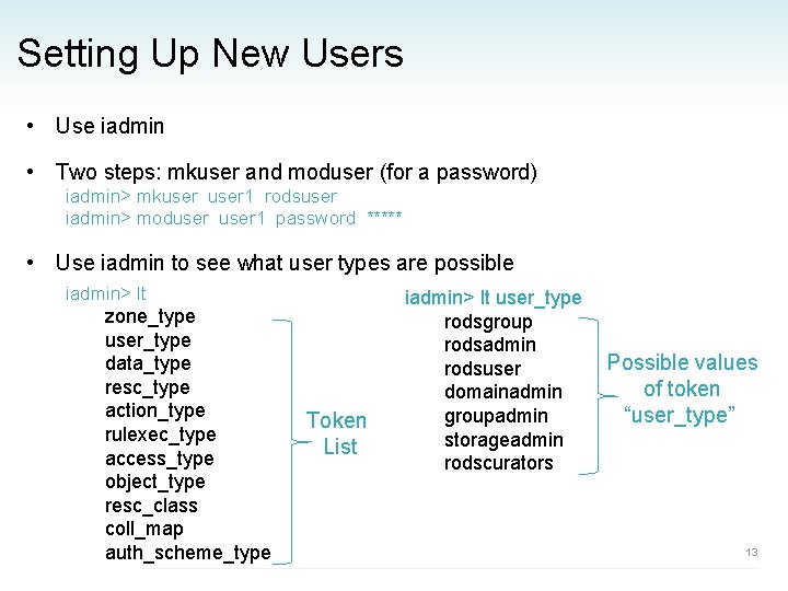 Setting Up New Users • Use iadmin • Two steps: mkuser and moduser (for