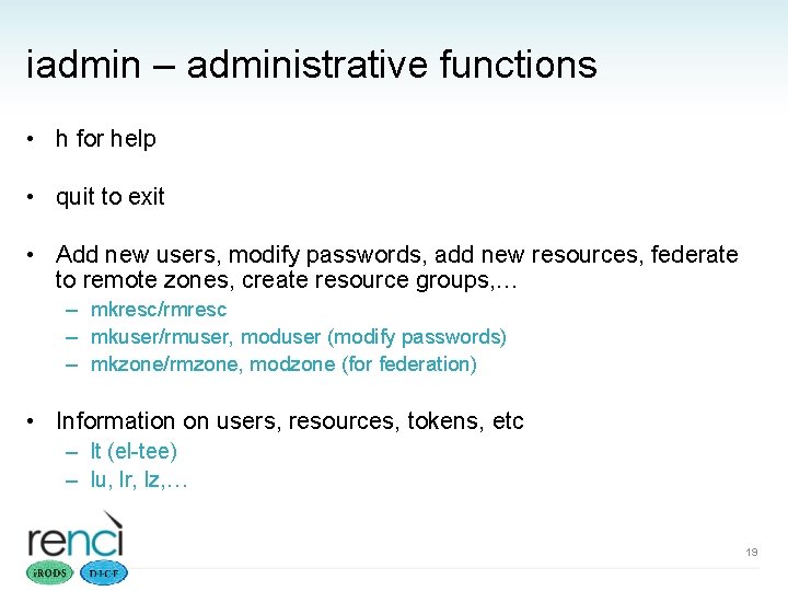 iadmin – administrative functions • h for help • quit to exit • Add