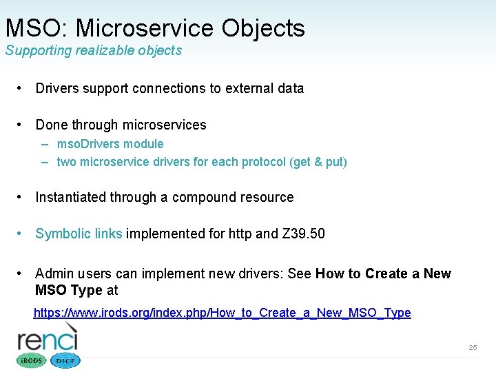 MSO: Microservice Objects Supporting realizable objects • Drivers support connections to external data •