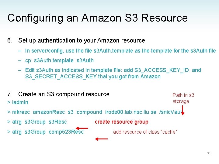 Configuring an Amazon S 3 Resource 6. Set up authentication to your Amazon resource