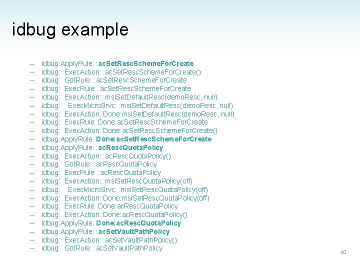 idbug example – – – – – – idbug: Apply. Rule: : ac. Set.