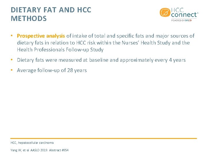DIETARY FAT AND HCC METHODS • Prospective analysis of intake of total and specific