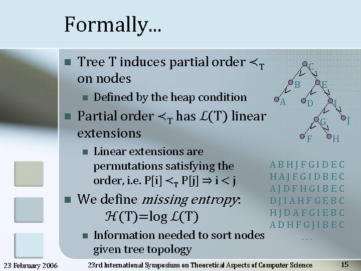 Formally. . . n Tree T induces partial order ≺T on nodes n 23