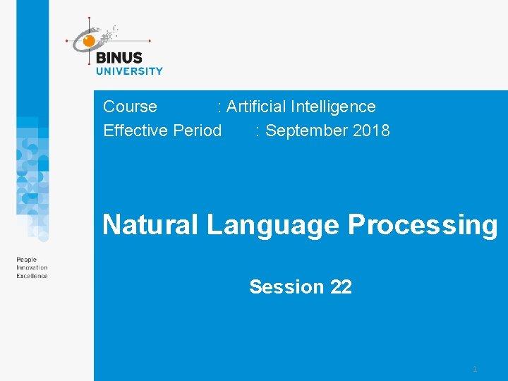 Course : Artificial Intelligence Effective Period : September 2018 Natural Language Processing Session 22