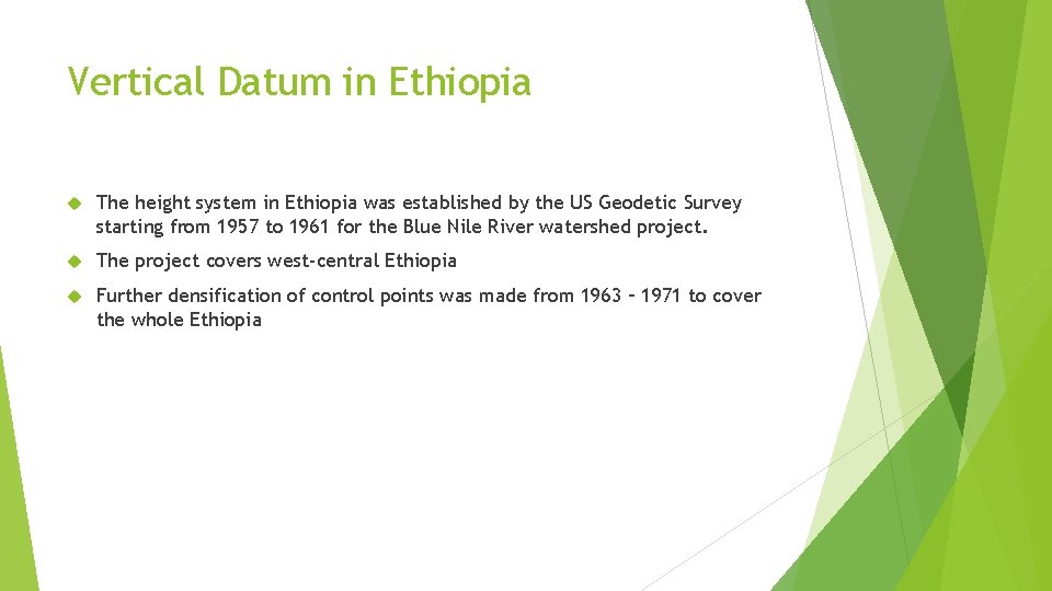 Vertical Datum in Ethiopia The height system in Ethiopia was established by the US