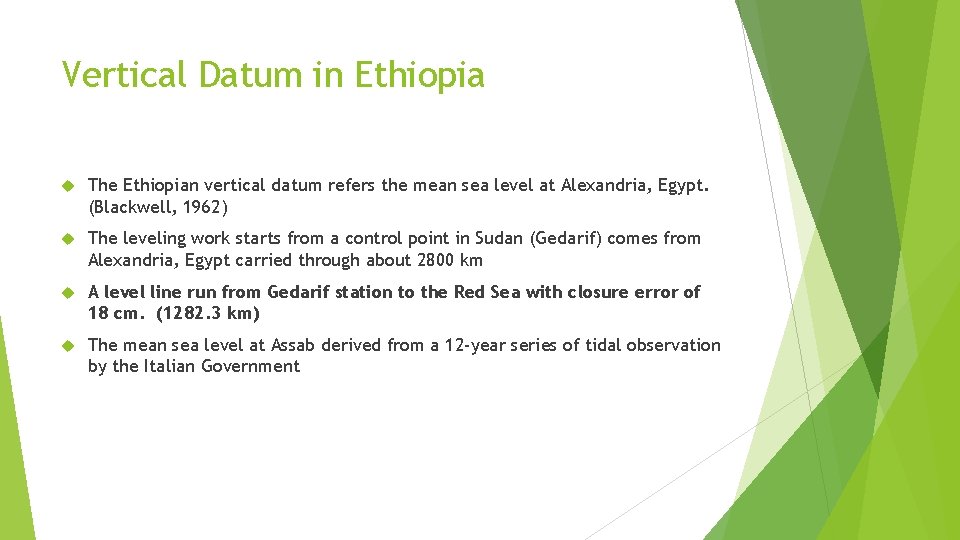 Vertical Datum in Ethiopia The Ethiopian vertical datum refers the mean sea level at