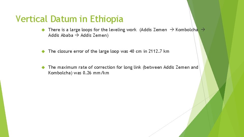 Vertical Datum in Ethiopia There is a large loops for the leveling work (Addis