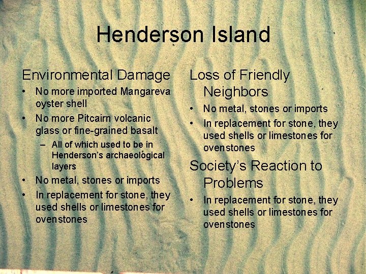 Henderson Island Environmental Damage • No more imported Mangareva oyster shell • No more