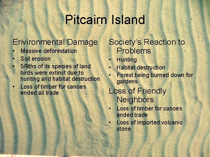 Pitcairn Island Environmental Damage • Massive deforestation • Soil erosion • 5/9 ths of