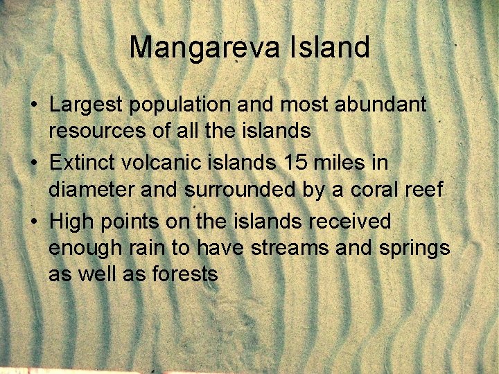 Mangareva Island • Largest population and most abundant resources of all the islands •
