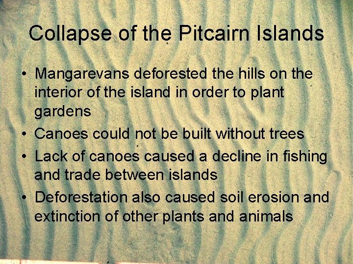 Collapse of the Pitcairn Islands • Mangarevans deforested the hills on the interior of