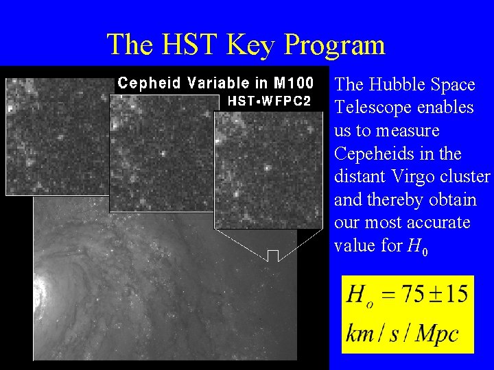 The HST Key Program The Hubble Space Telescope enables us to measure Cepeheids in