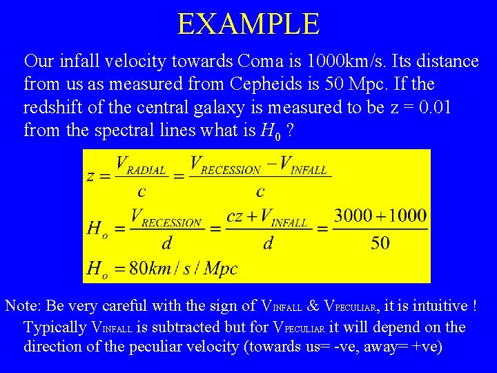 EXAMPLE Our infall velocity towards Coma is 1000 km/s. Its distance from us as