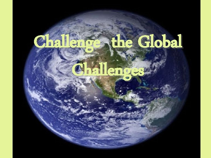 Challenge the Global Challenges 