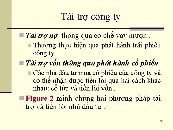 Tài trợ công ty n Tài trợ nợ thông qua cơ chế vay mượn.