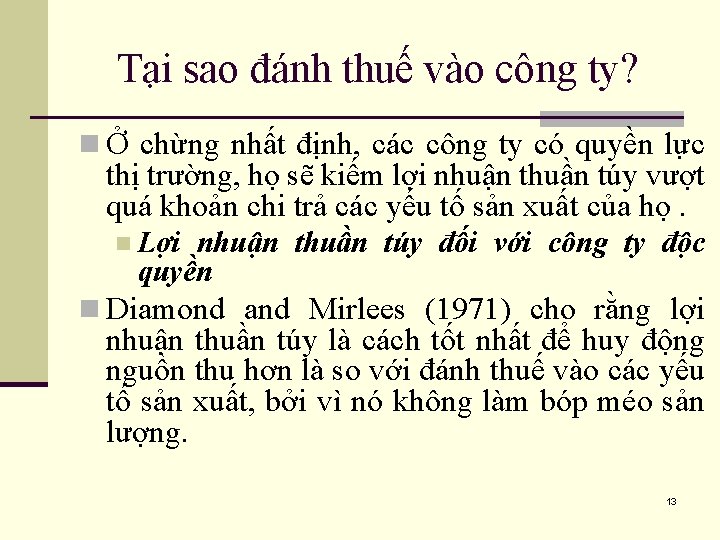 Tại sao đánh thuế vào công ty? n Ở chừng nhất định, các công