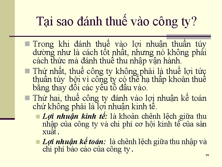 Tại sao đánh thuế vào công ty? n Trong khi đánh thuế vào lợi