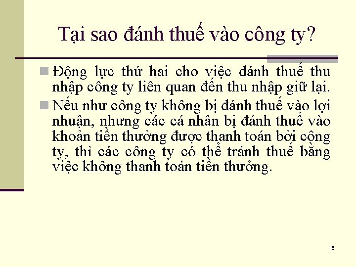 Tại sao đánh thuế vào công ty? n Động lực thứ hai cho việc