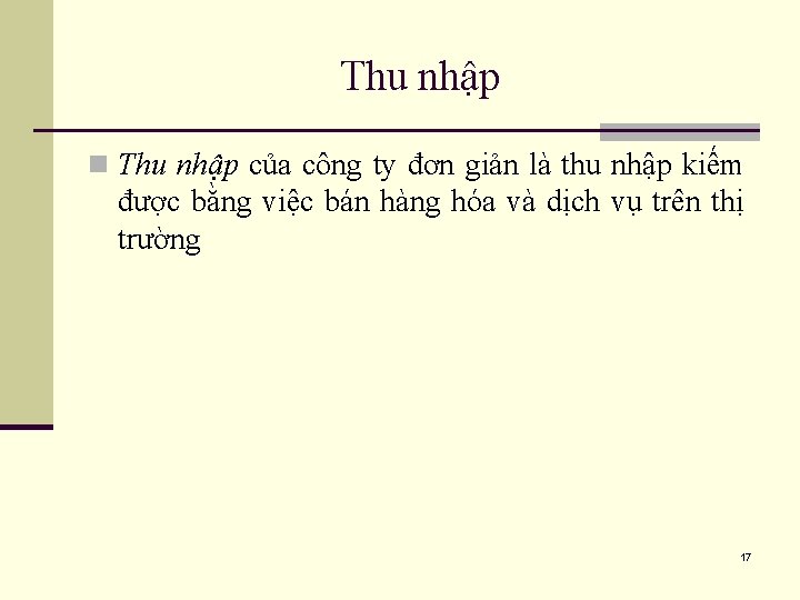 Thu nhập n Thu nhập của công ty đơn giản là thu nhập kiếm