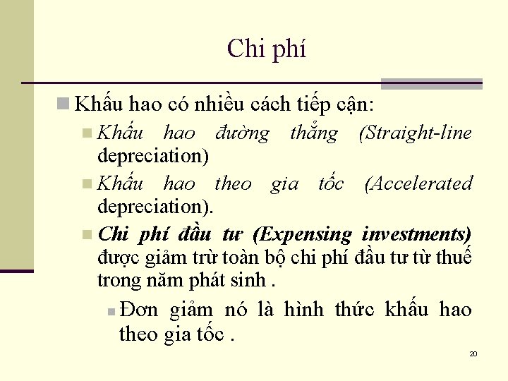 Chi phí n Khấu hao có nhiều cách tiếp cận: n Khấu hao đường
