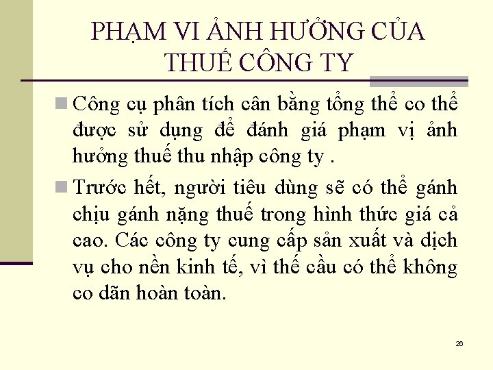 PHẠM VI ẢNH HƯỞNG CỦA THUẾ CÔNG TY n Công cụ phân tích cân