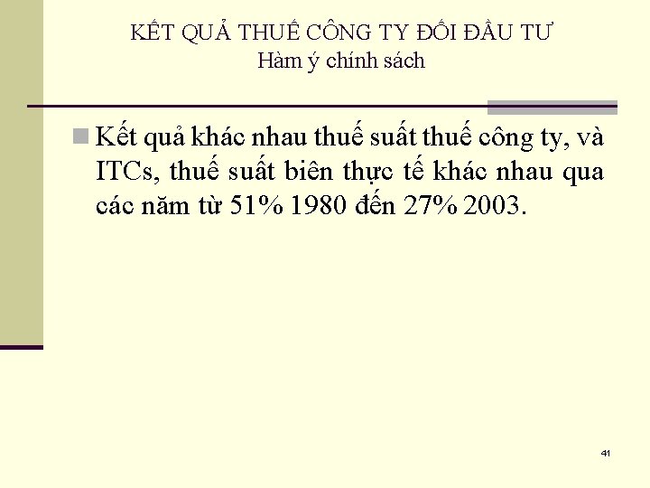 KẾT QUẢ THUẾ CÔNG TY ĐỐI ĐẦU TƯ Hàm ý chính sách n Kết
