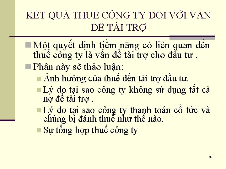 KẾT QUẢ THUẾ CÔNG TY ĐỐI VỚI VẤN ĐỀ TÀI TRỢ n Một quyết