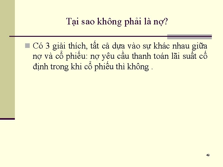 Tại sao không phải là nợ? n Có 3 giải thích, tất cả dựa